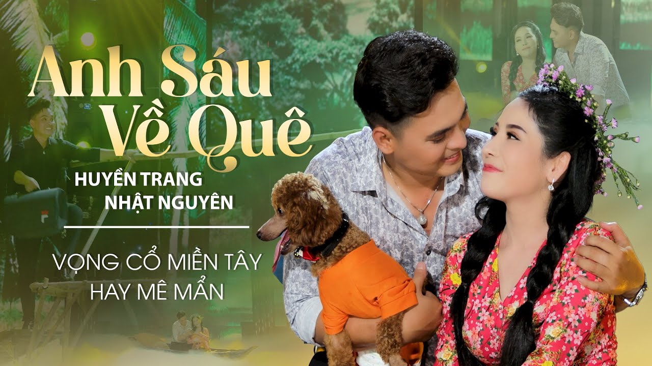 Vọng Cổ Miền Tây 2022 ❤️ Vọng Cổ Anh Sáu Về Quê - Huyền Trang ft Nhật Nguyên