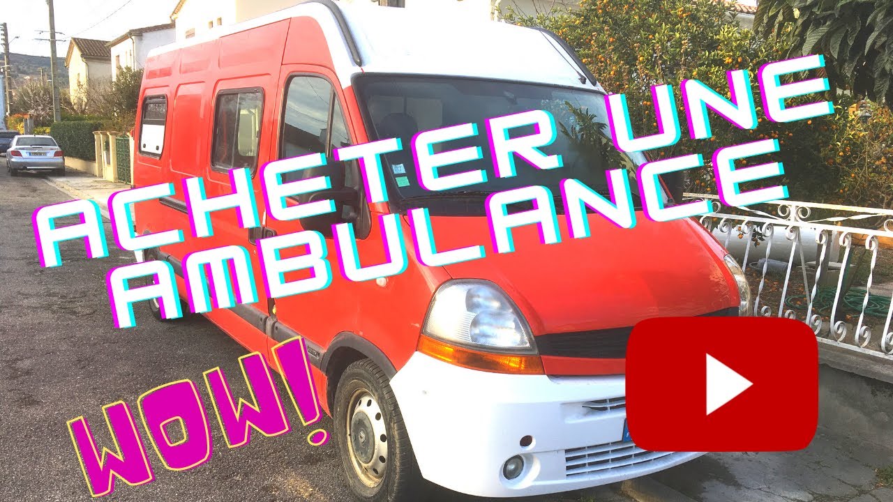 Pourquoi j'ai acheté une ambulance? Explications et conseils
