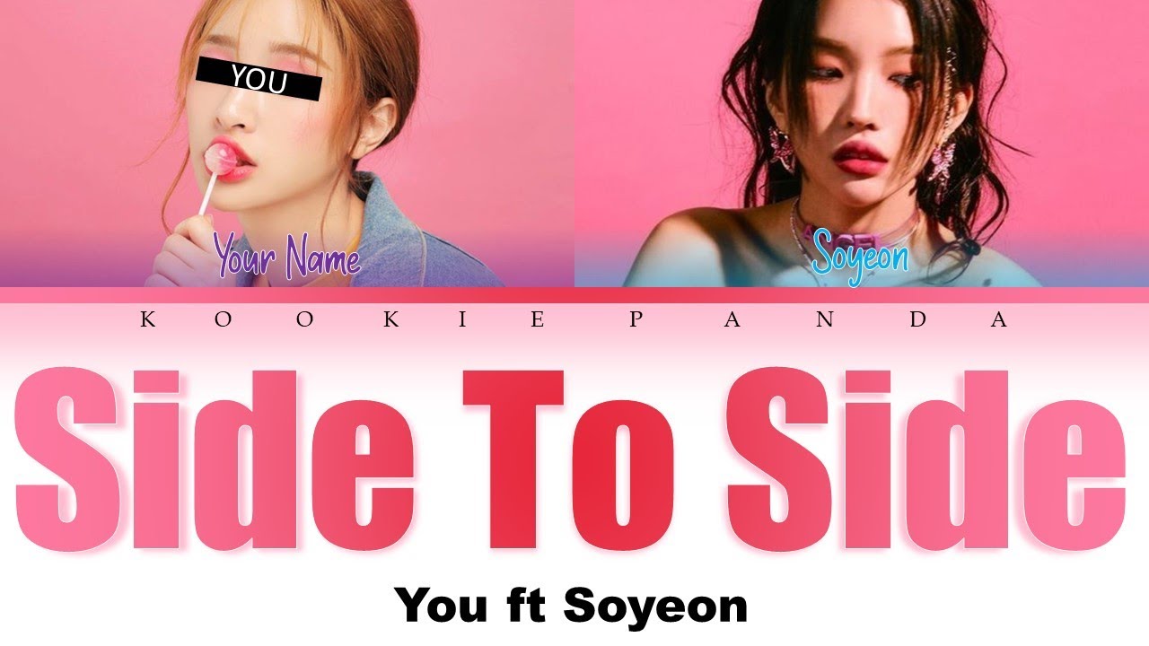 [YOU and SOYEON (G-IDLE)] Side To Side by Ariana Grande ft. Nicki Minaj (Color Coded) REQUESTED