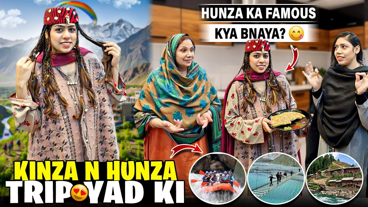 Kinza Ne Hunza Ki Trip Q Yad Ki | Hunza Ka Getup Q Liya | Hunza Ka Special Kia Bnaya |Sb Ko kesa Lga