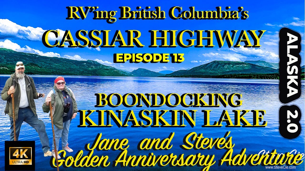 Ep13 Epic Cassiar Road Trip: Kinaskan Lake, Meziadin, Bear & Salmon Glacier, Hyder Alaska Adventure