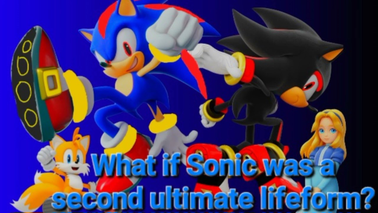 Sonic What If? What if sonic was a second ultimate lifeform?