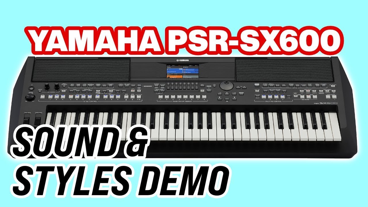 YAMAHA PSR SX600 DEMO STYLE & SOUNDS NO TALKING PART 2