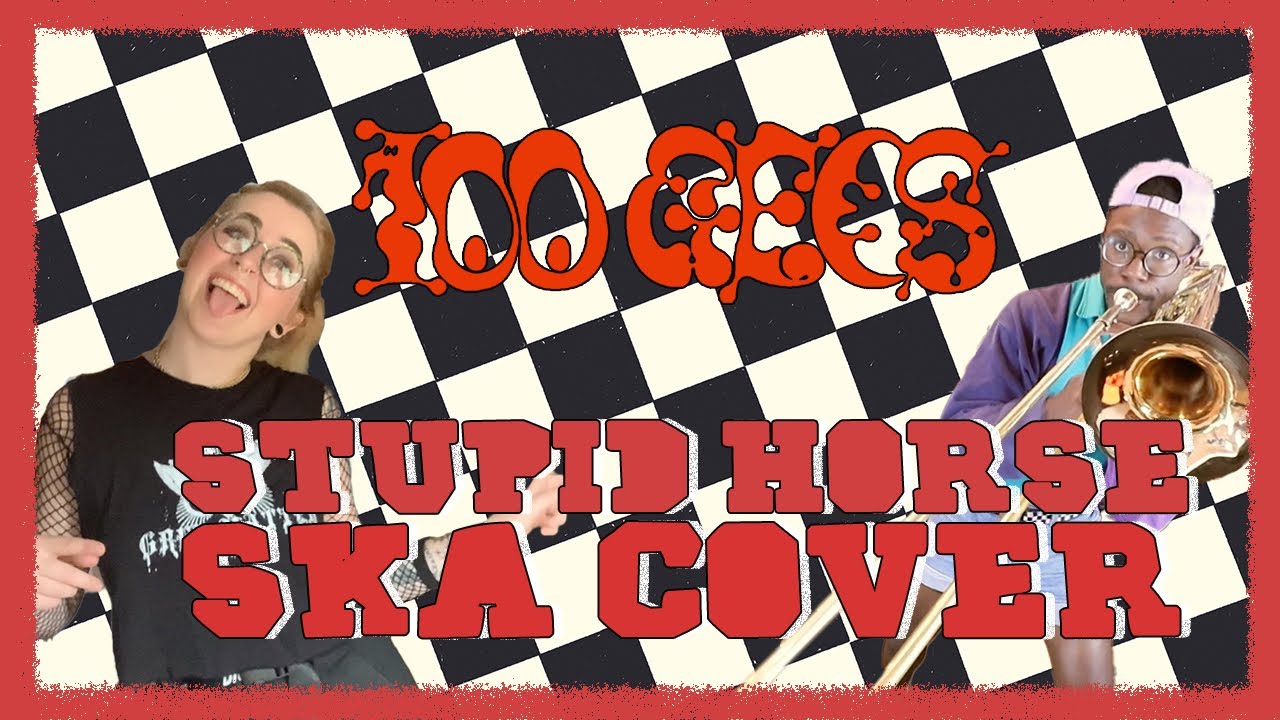 Stupid Horse - 100 Gecs (SKA-Punk COVER)