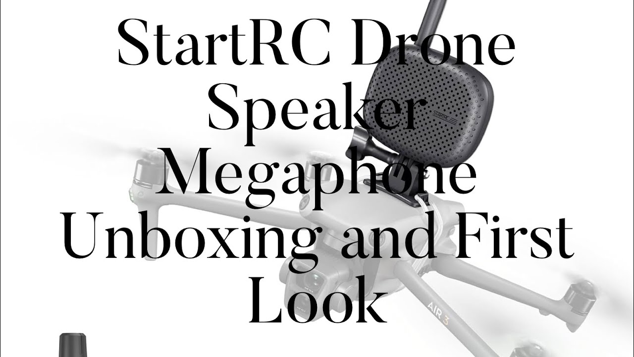 StartRC Drone Speaker Real-Time Megaphone: Unboxing and First Look.
