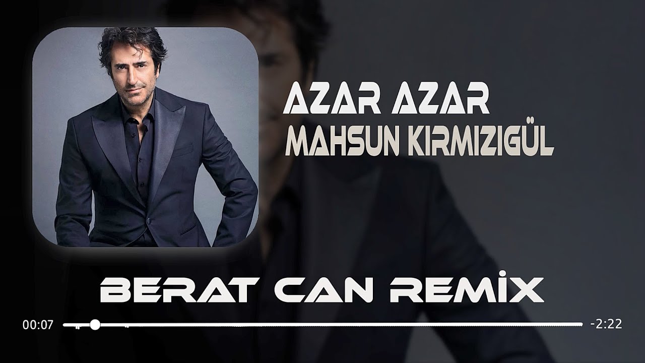 Mahsun Kırmızıg&uuml;l - Azar Azar (Berat Can Remix) Kader &Ouml;rm&uuml;ş Ağlarını Azar Azar