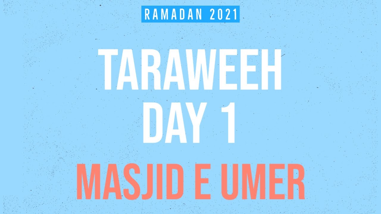 Taraweeh Recording Day 1 | Masjid e Umer