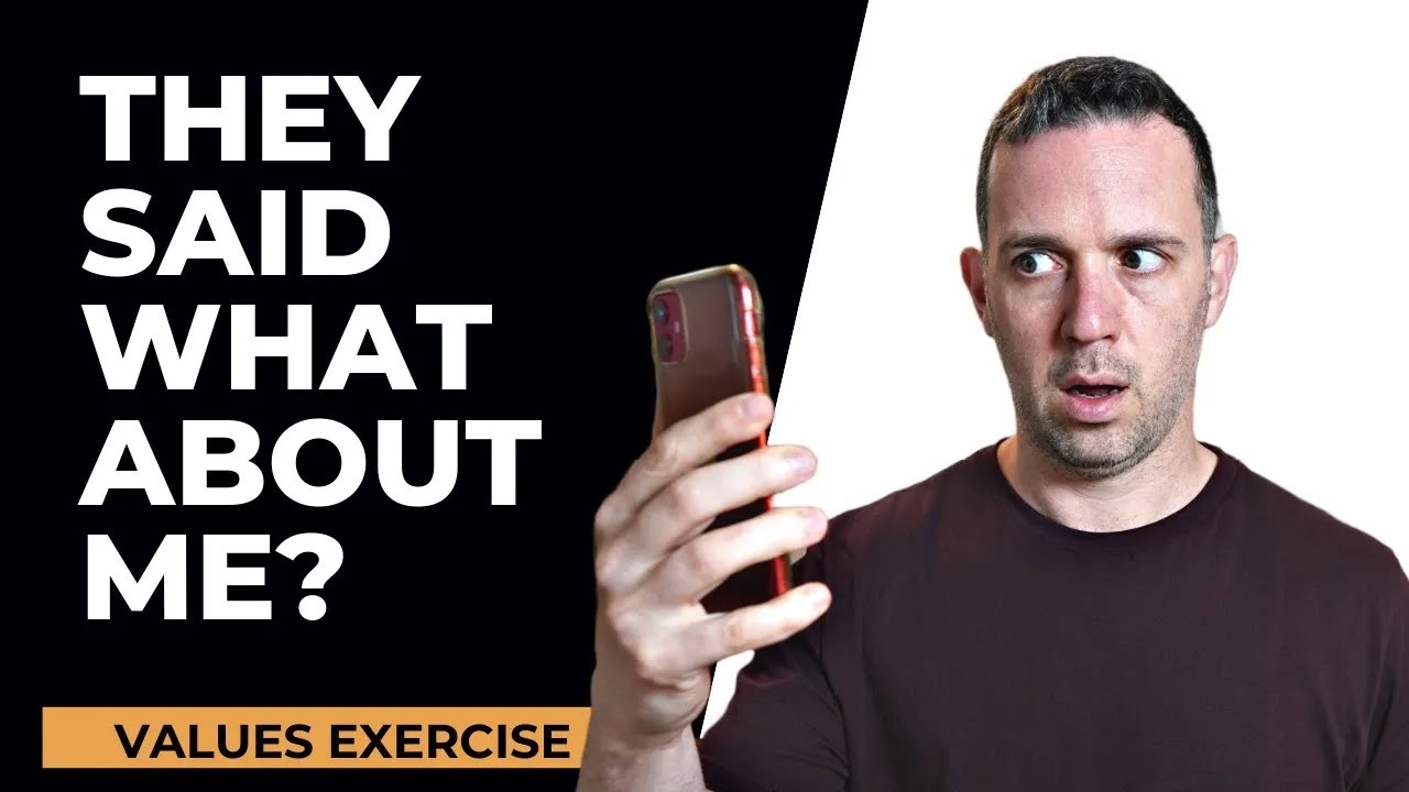 What would you want a friend to say about you? Values Exercise Acceptance and Commitment Therapy