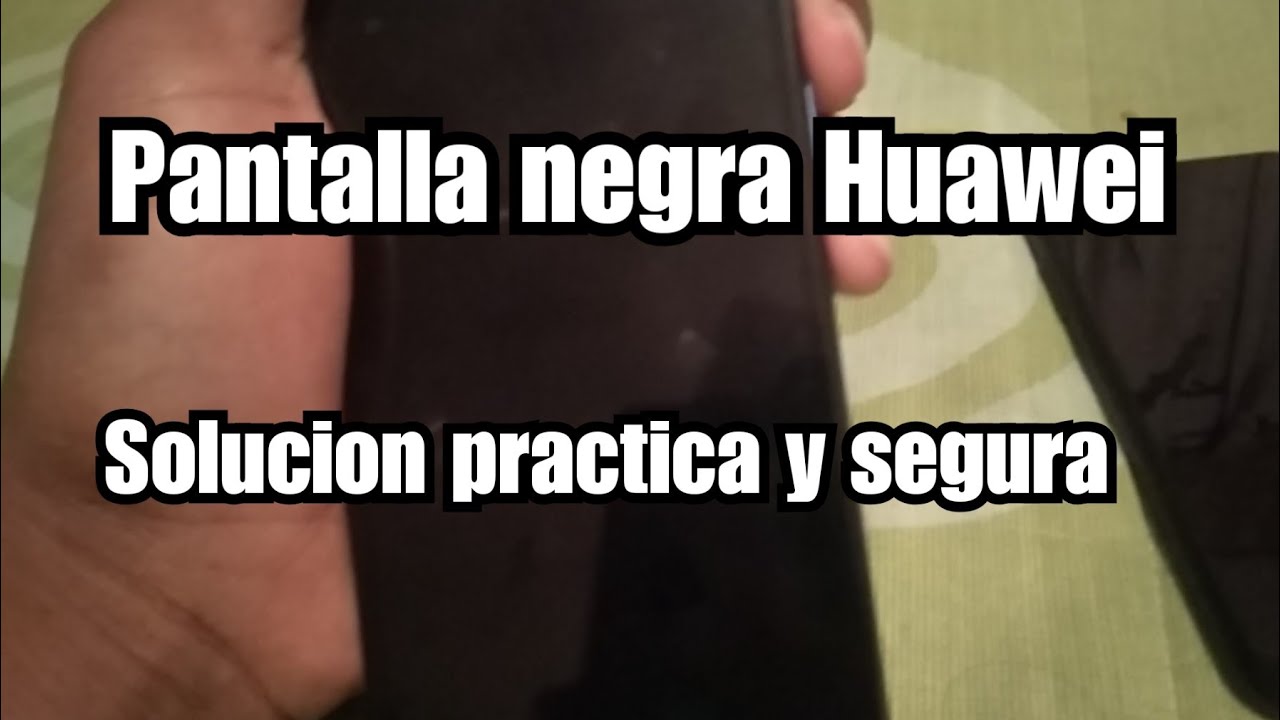 mi celular Huawei se pone la pantalla negra SOLUCION