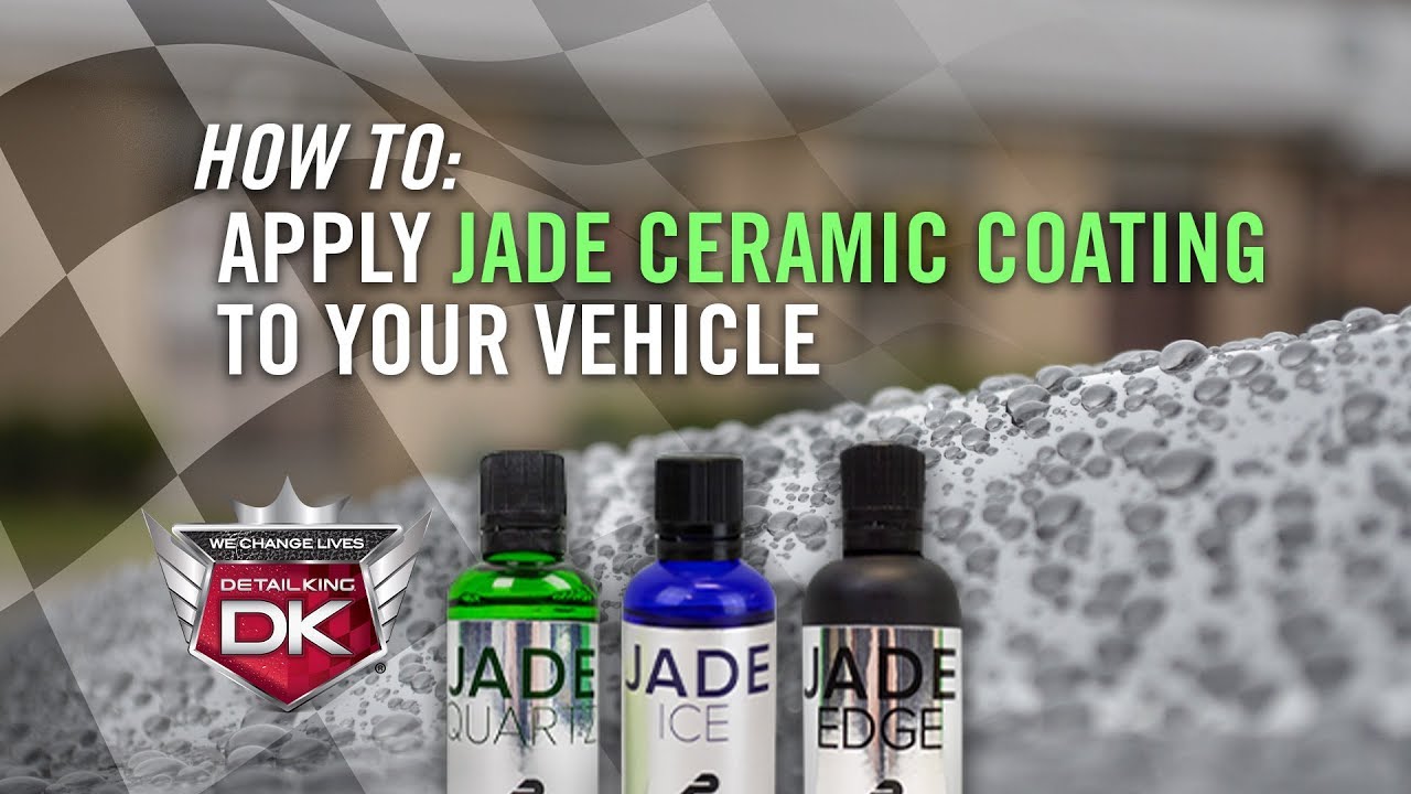 Как нанести керамическое покрытие Jade на ваш автомобиль — Detail King