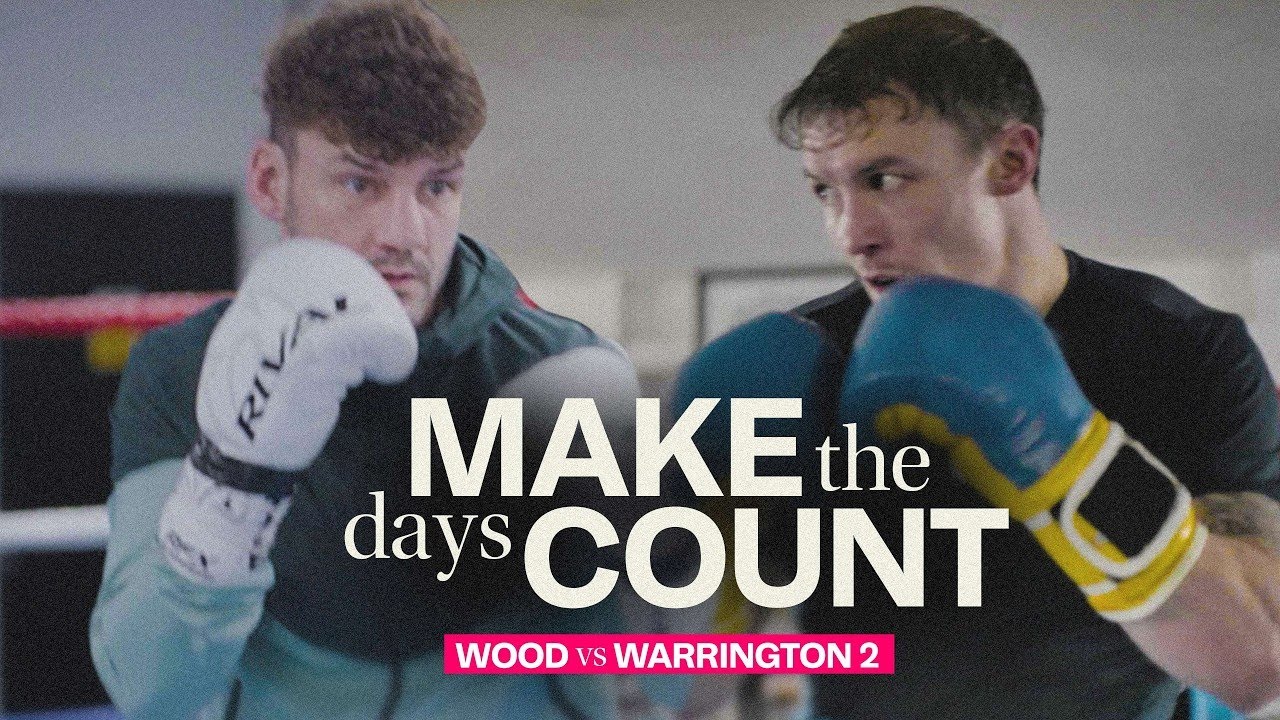 Wood vs Warrington 2 | Make the Days Count | Matchroom Boxing