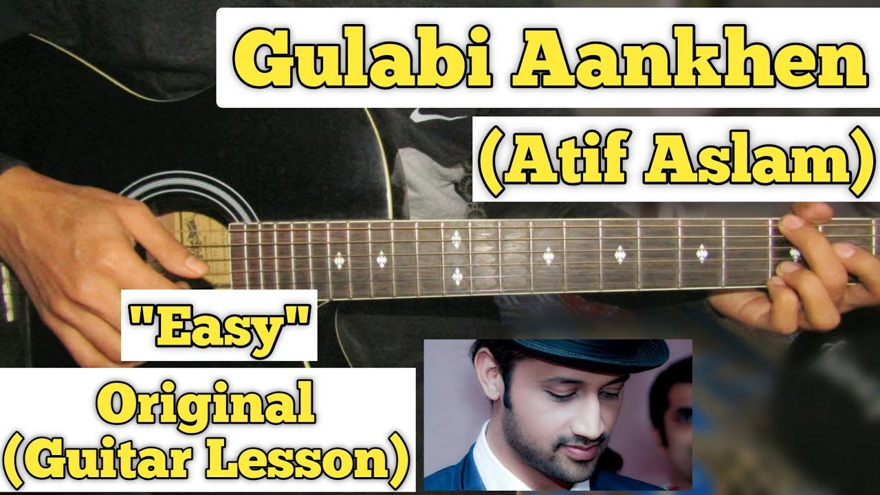 Gulabi Aankhen - Atif Aslam | Guitar Lesson | Easy Chords |