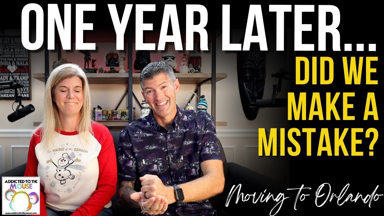 Did We Make a Mistake Moving to Disney World? Thoughts After One Year | Moving to Orlando