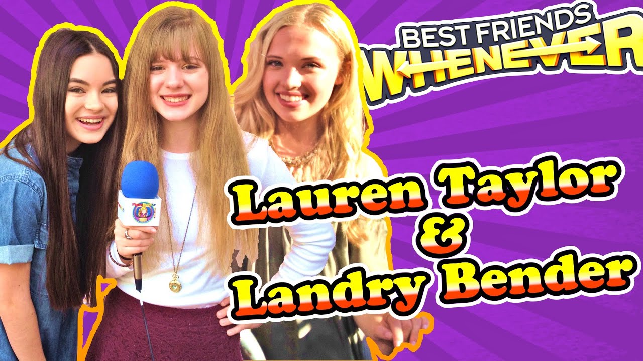 BEST FRIENDS WHENEVER LANDRY BENDER & LAUREN TAYLOR Talk Cute Co-Stars & TV with PIPER REESE