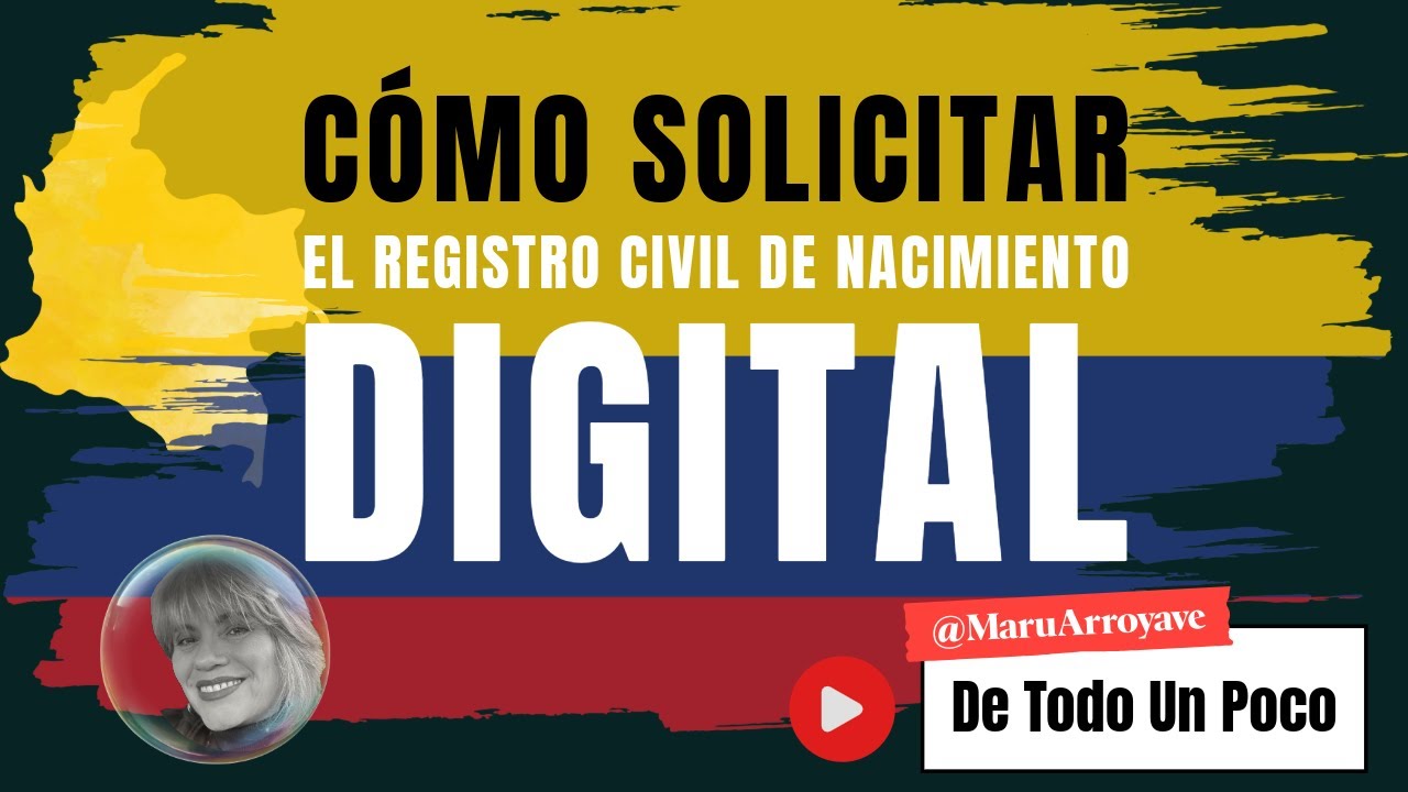 CÓMO SOLICITAR EL REGISTRO CIVIL DE NACIMIENTO DIGITAL DE COLOMBIA