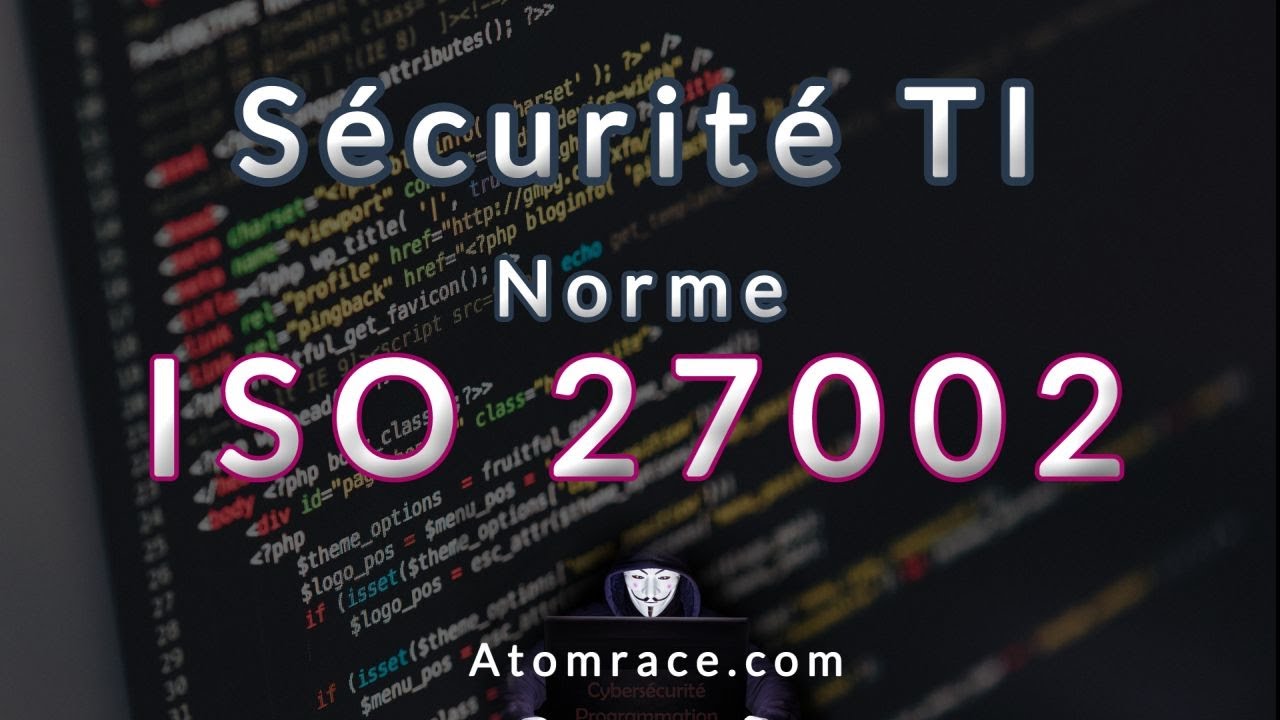 Norme ISO/CEI 27002 - Bonnes pratiques en sécurité des technologies de l'information - Atomrace.com