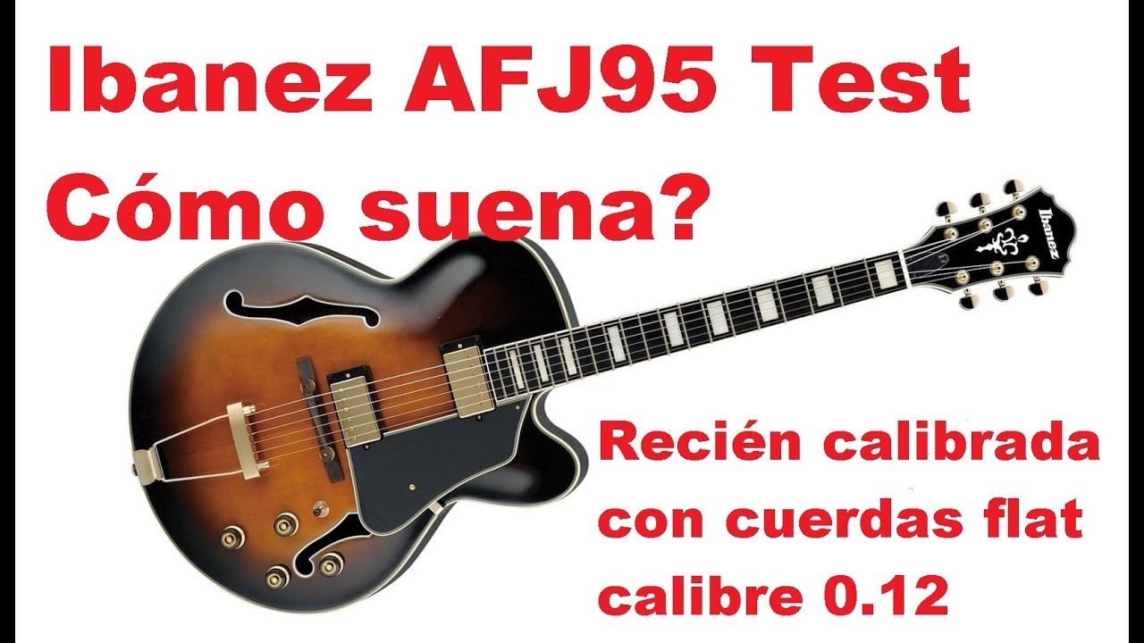 Test de guitarra Ibanez AFJ95