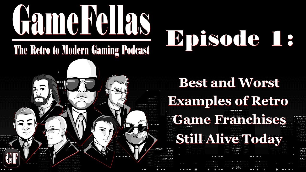 GameFellas Episode 1: Best and Worst Examples of Retro Game Franchises Still Around Today