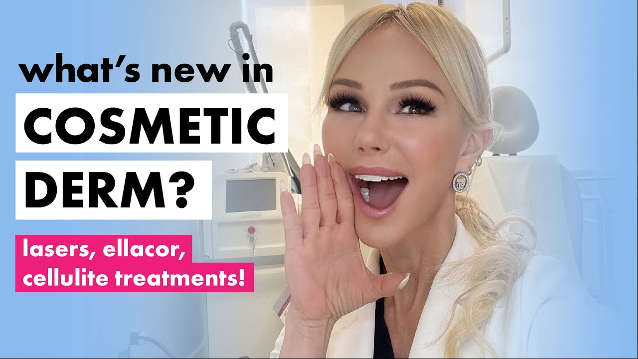 What's NEW in cosmetic dermatology!? Lasers, Ellacor, Cellulite Treatments, and more!