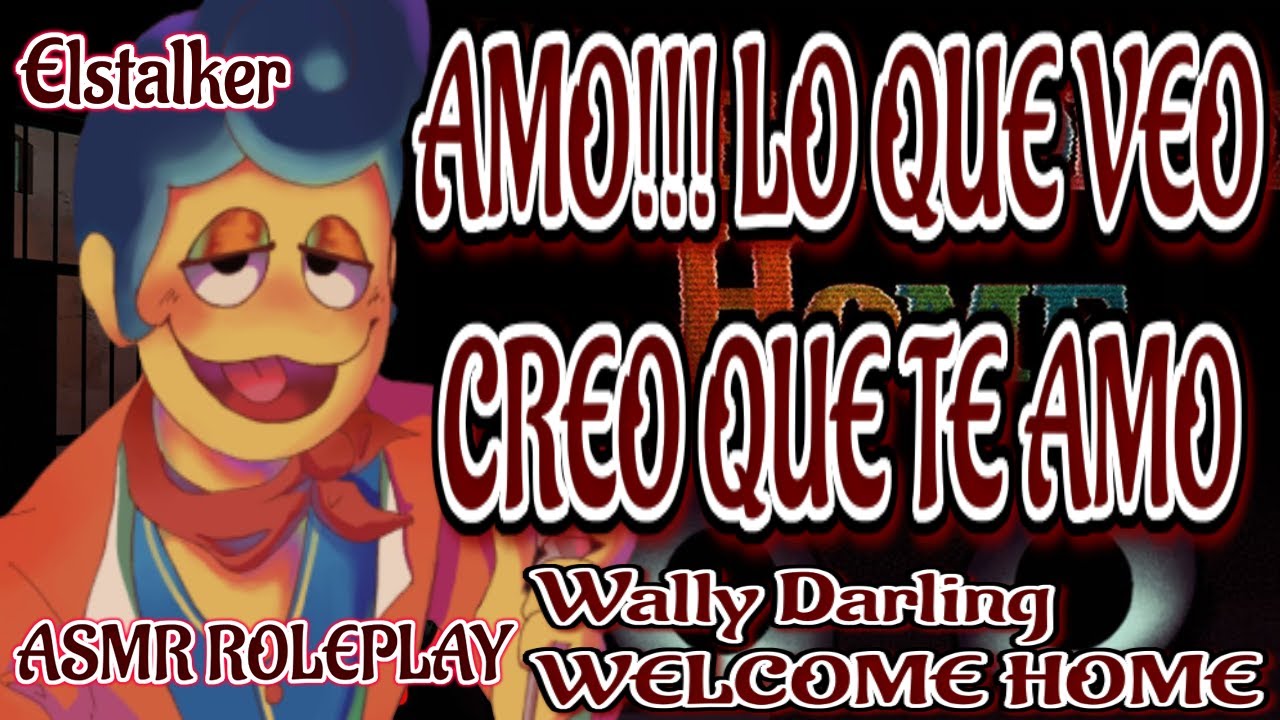 ASMR ROLEPLAY Wally Darling WELCOME HOME