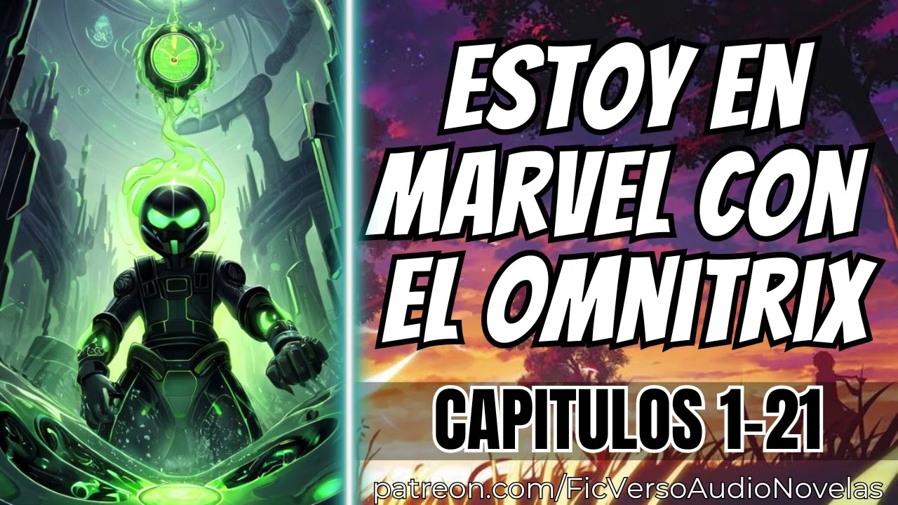 Estoy en Marvel con el Omnitrix - Capitulos 1-21