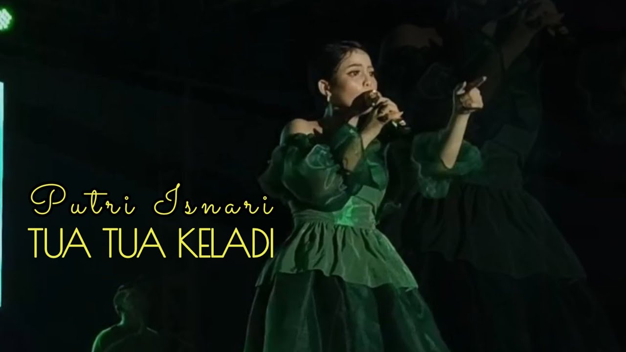 PUTRI ISNARI || TUA TUA KELADI