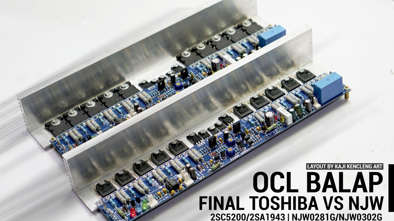 OCL BALAP Amplifier 600W - NJW or Toshiba? #KAJIKENCLENG