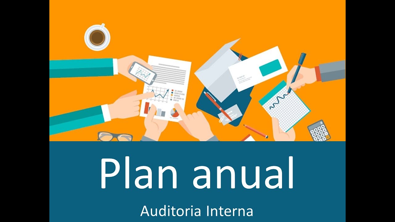 Plan anual de auditoría interna:  Desde 0.