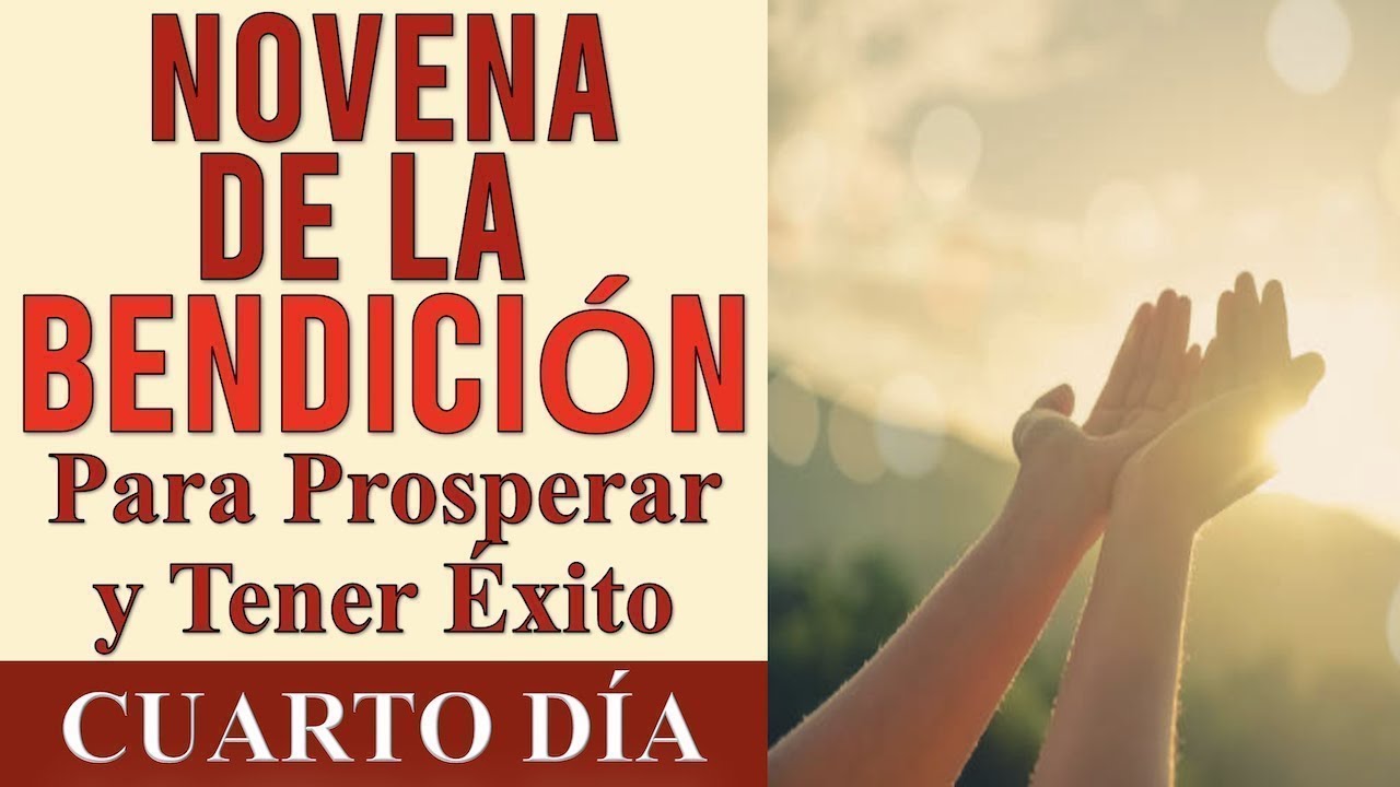 NOVENA DE LA BENDICIÓN 🙏 Y LIBERACIÓN PARA TENER ÉXITO Y PROSPERIDAD | DÍA CUARTO