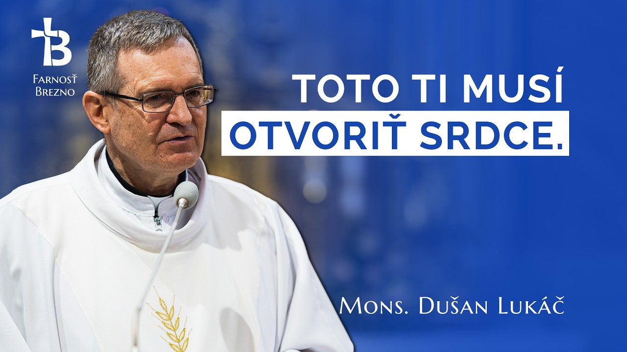 Toto Ti musí otvoriť srdce. │ o. Dušan Lukáč