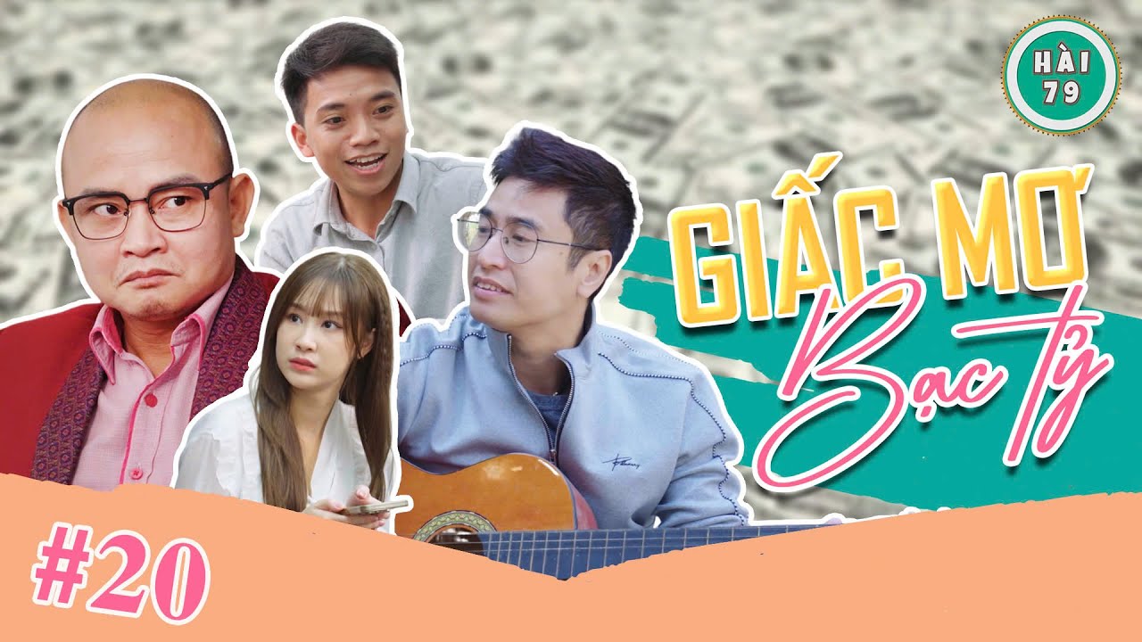 [Tập 20] GIẤC MƠ BẠC TỶ - HÀI 79 | XUÂN NGHĨA x MAI LONG x HÀN TRANG x HUY CUỘI