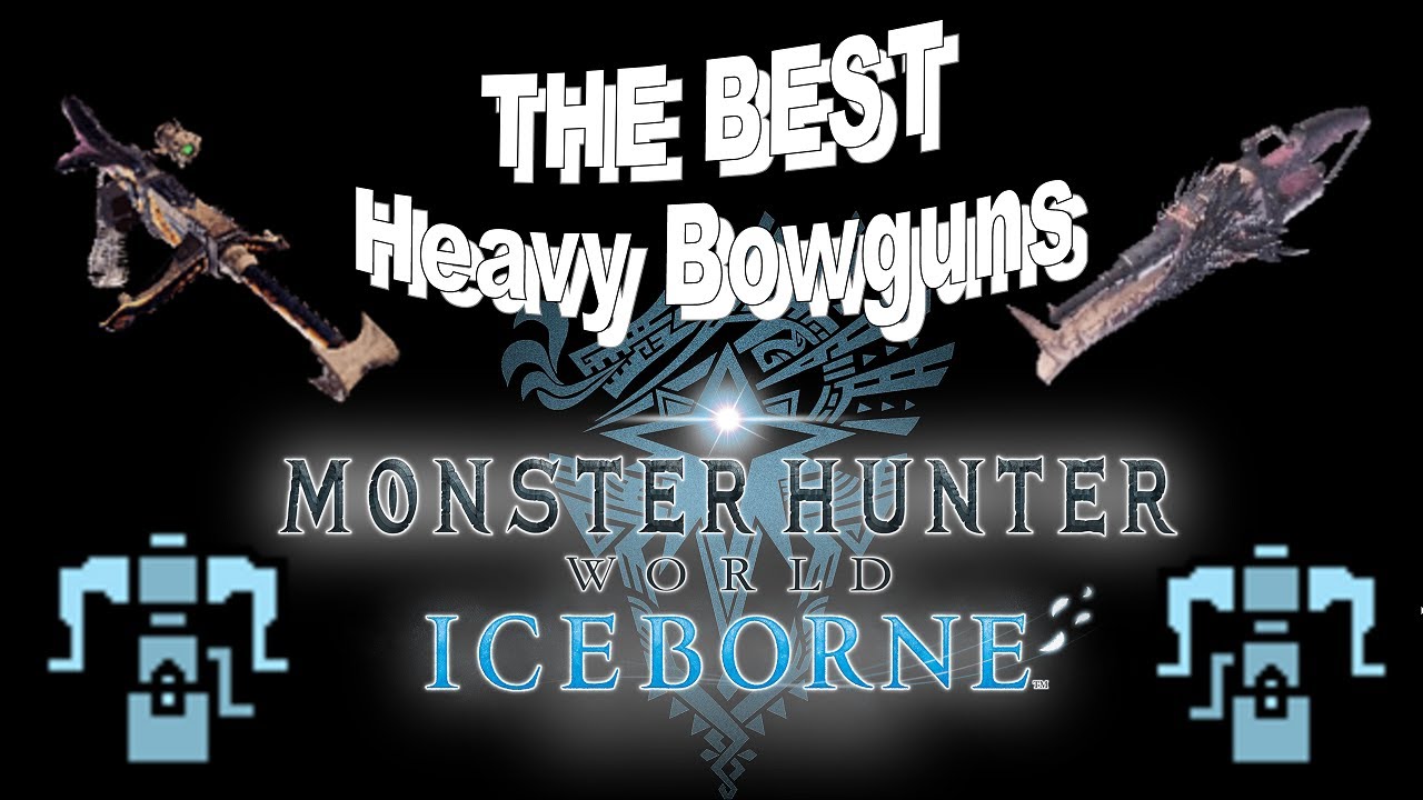 The 7 Best Heavy Bowguns in Monster Hunter World: Iceborne