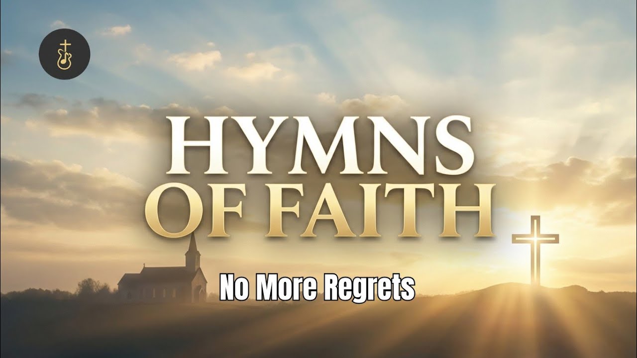No More Regret | God's Grace and Mercy |  Praise Songs | Hymns | Forgiveness of God