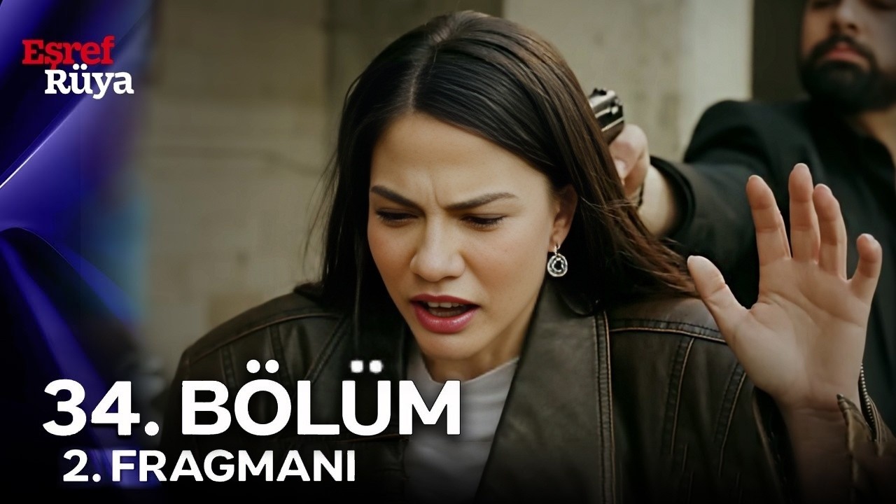 Eşref Rüya 34. Bölüm 2.Fragman Analizi | Nisan’ın İhaneti Ortaya Çıkıyor!