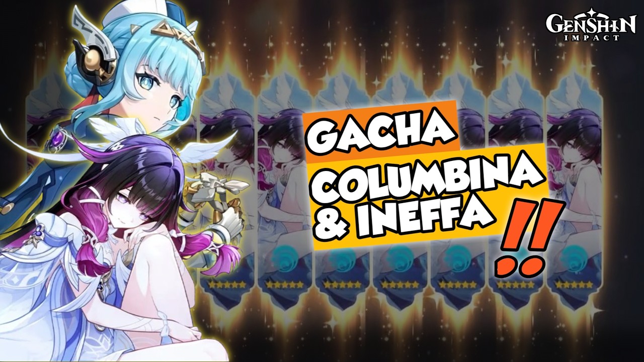 Columbina Rilis dan Ineffa Rerun!! Aku Harus Mendapatkan Keduanya!! [Genshin Impact]