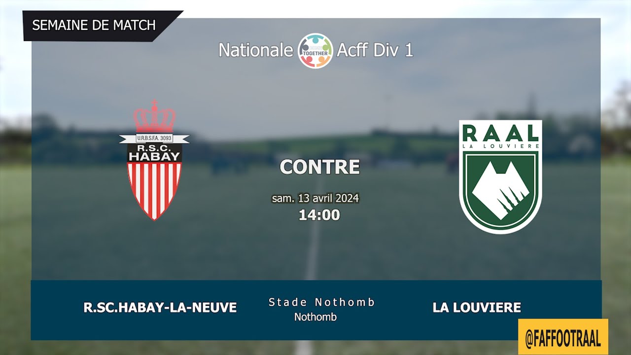 HABAY-LA-NEUVE   2 - 1  RAAL LA LOUVIERE   / Match complet