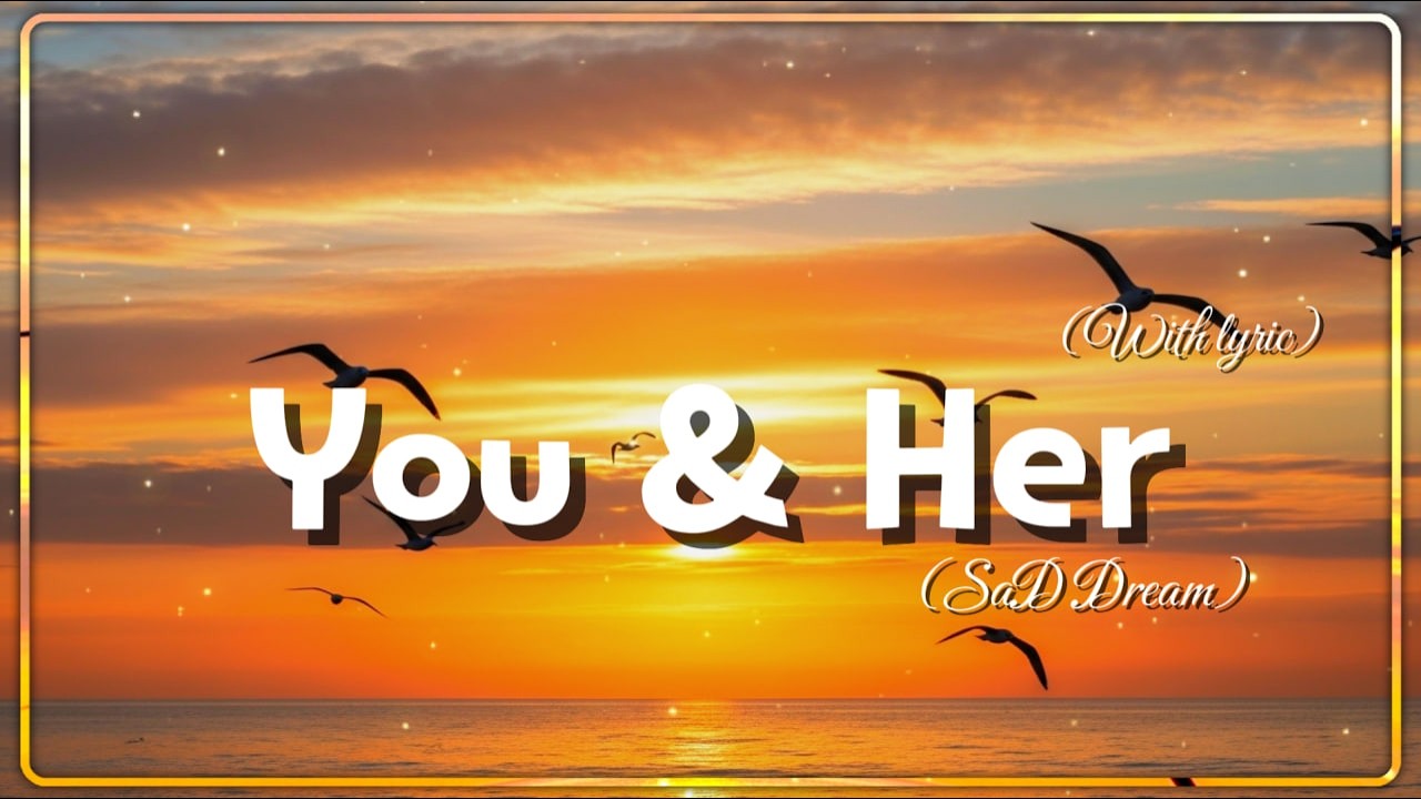 You & Her🎵 Best Love Songs Collection – Romantic, Soft & Emotional Music By Sad Dream