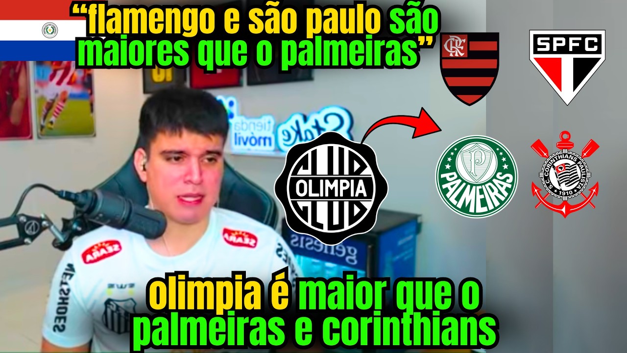 PARAGUAIO DIZ QUE O OLIMPIA É MAIOR QUE O PALMEIRAS E CORINTHIANS