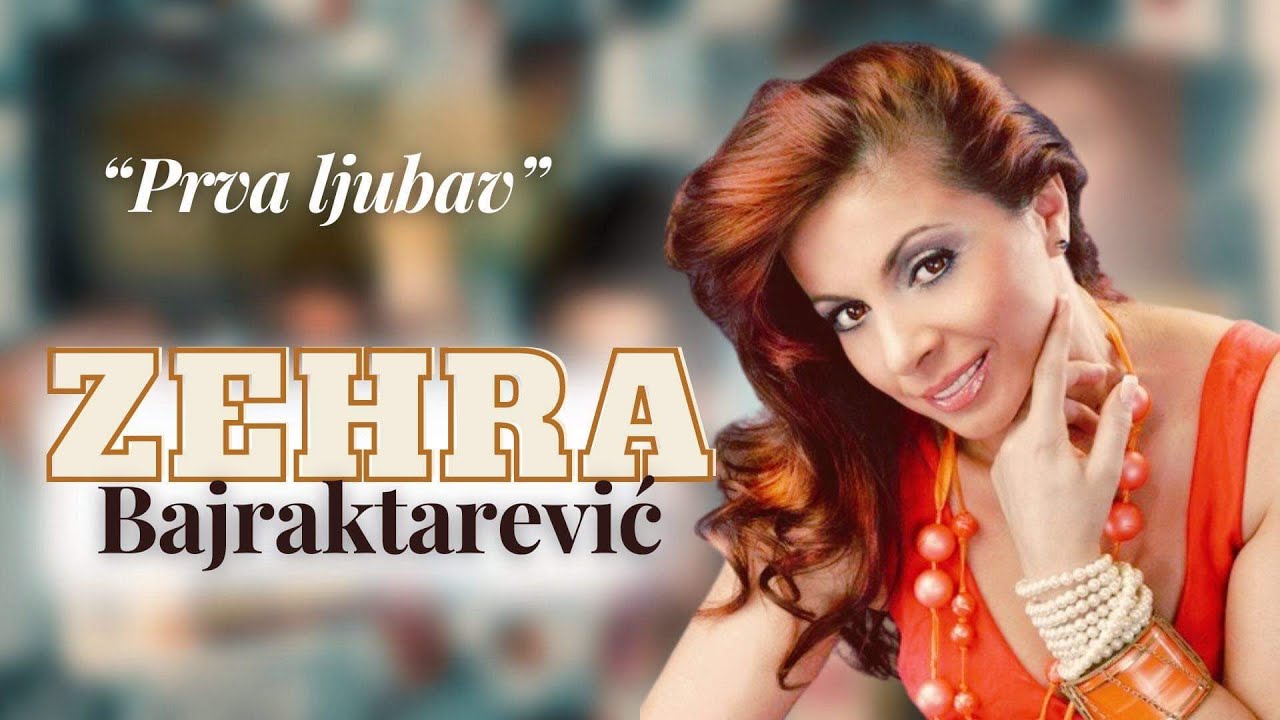 Zehra Bajraktarević-Prva ljubav