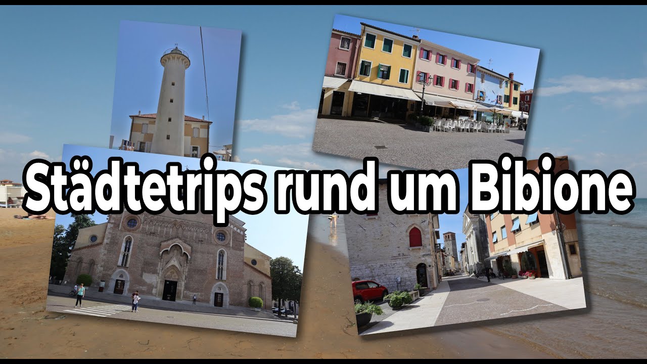 Vier Städtetipps rund um Bibione Teil 3