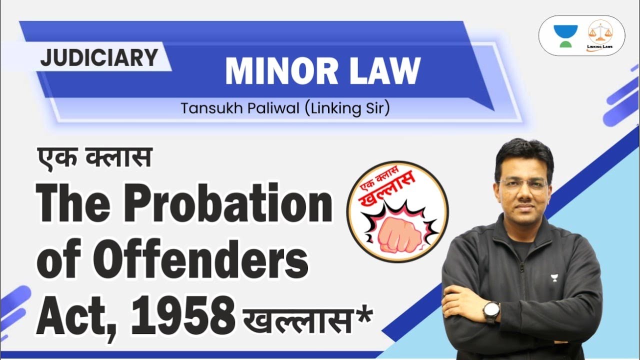 Probation of Offenders Act, 1958 | Linking Laws | Tansukh Paliwal