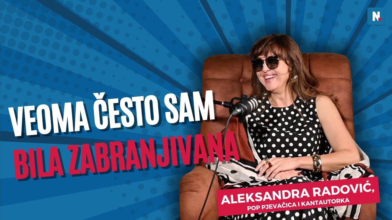 Aleksandra Radović otkrila: Mnogo puta sam bila zabranjivana