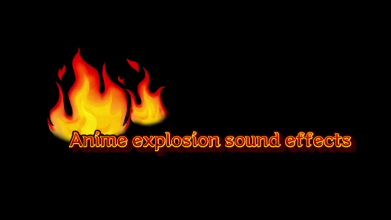 Anime massive explosion sound effects ￼