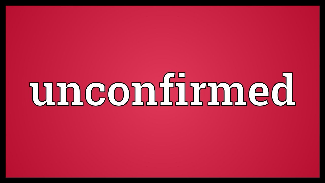 Unconfirmed Meaning