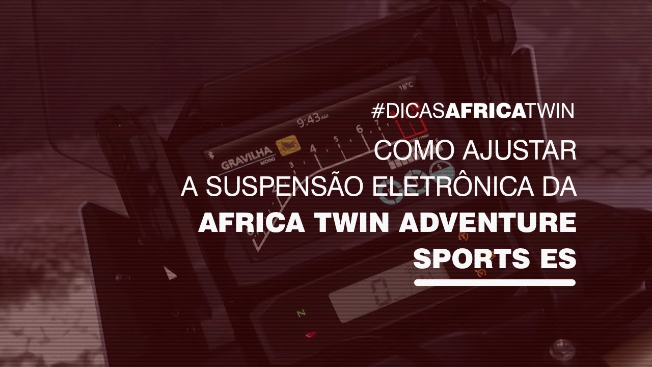 Dicas Africa Twin | Como Ajustar a Suspensão Eletrônica da Africa Twin Adventure Sports ES