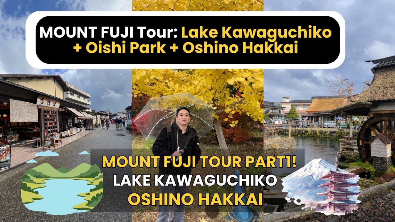 PART 1/2: MOUNT FUJI Tour: Lake Kawaguchiko + Oishi Park + Oshino Hakkai