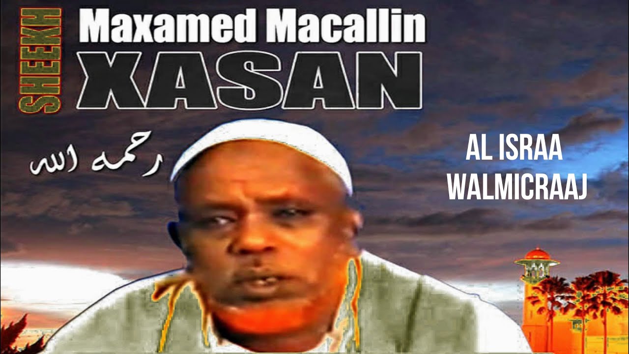 Sh Maxamed Macalin Xasan Al Israa Walmicraj