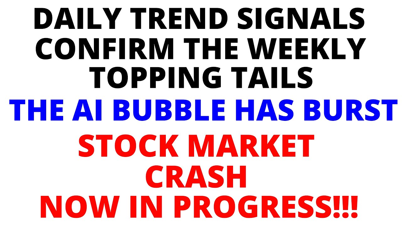 Stock Market CRASH Now in Progress - The AI  Bubble Has Burst -  Daily  Signals Confirm a Reversal
