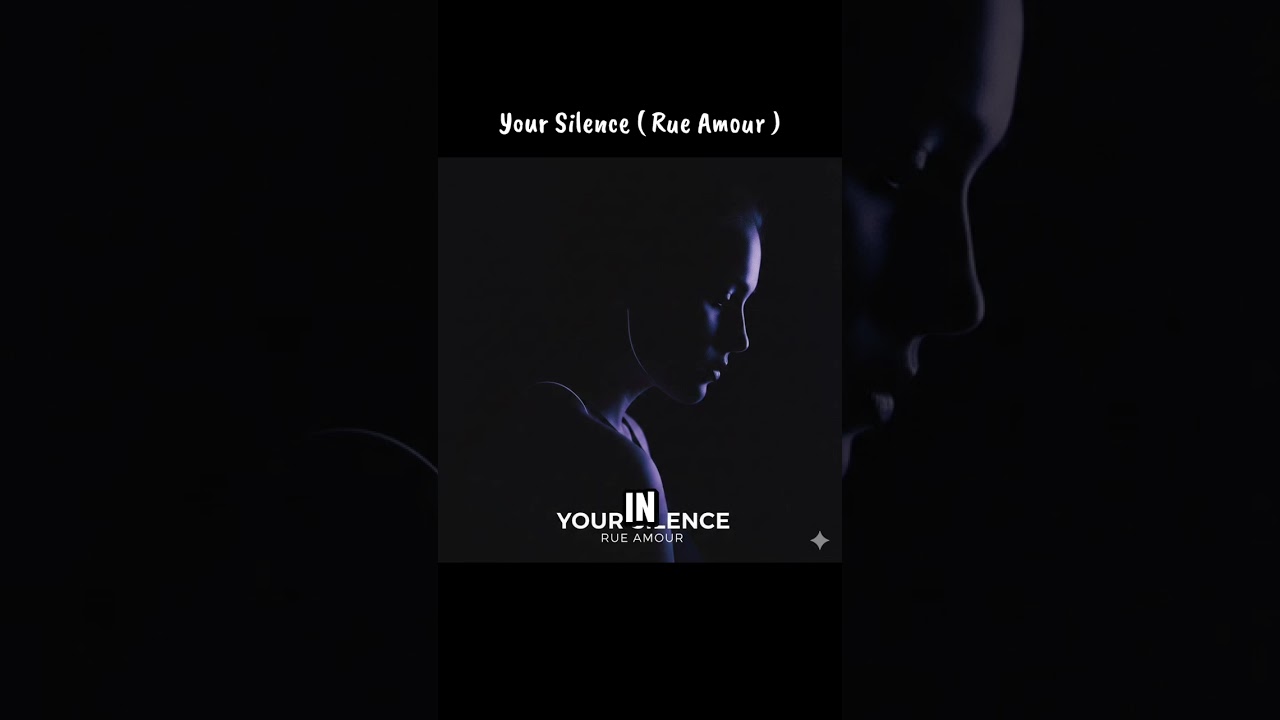 Your Silence ( Rue Amour )