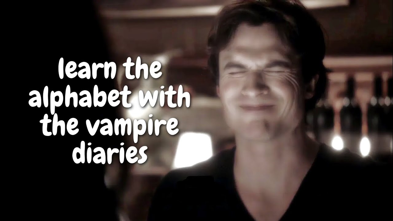 learn the alphabet with the vampire diaries